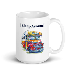 RV Life:  I Sleep Around/I Hate Pulling Out mug