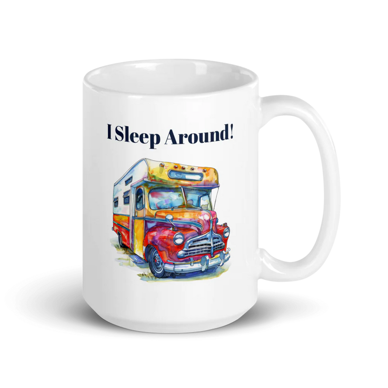 RV Life:  I Sleep Around/I Hate Pulling Out mug